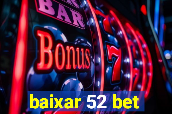 baixar 52 bet